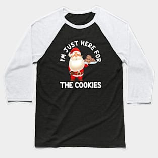 I M Just Here For The Cookies Baseball T-Shirt